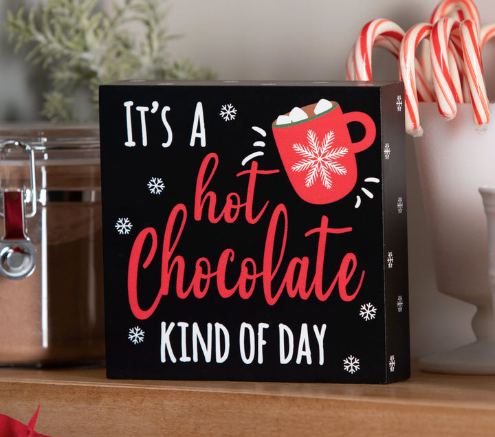 6" Wood Tabletop Sign, "It's a Hot Chocolate Kind of Day"