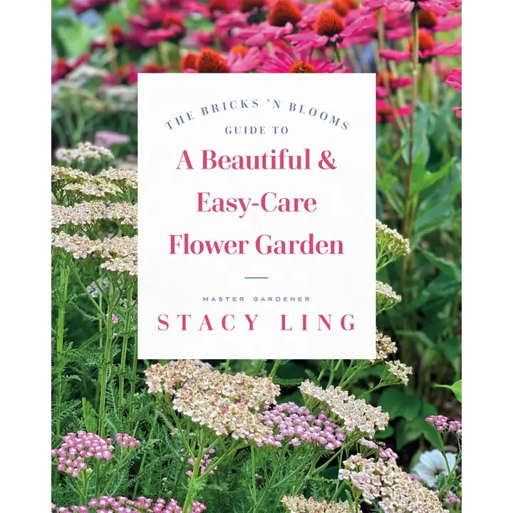 Bricks N Blooms Guide to a Beautiful & Easy Flower Garden