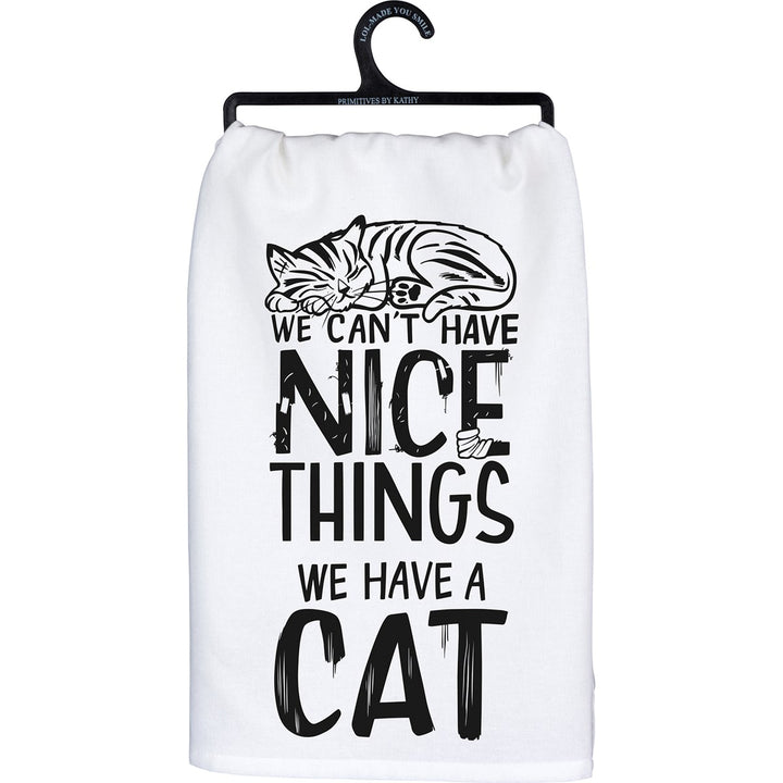 Can't Have Nice Things Have A Cat Kitchen Towel