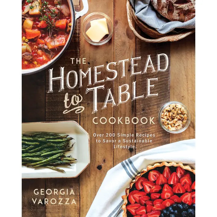 The Homestead-To-Table Cookbook